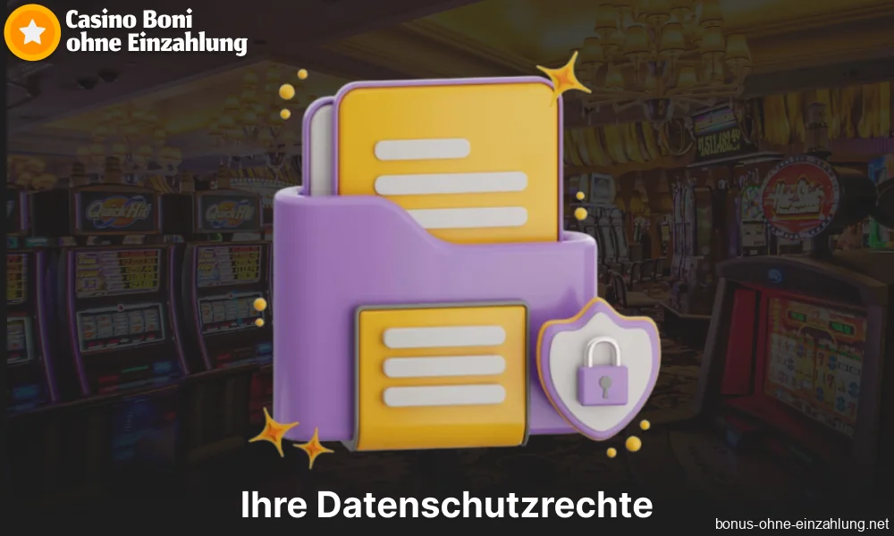 Ihre Datenschutzrechte in Casinos mit Boni ohne Einzahlung aus Deutschland